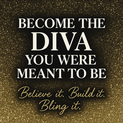 💖✨“Become the Diva You Were Meant to Be” ✨💖